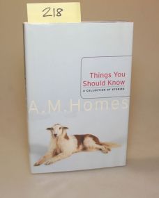 Thing You Should Know, A Collection of Stories by A.M. Homes