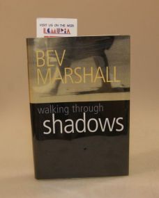 Walking Through Shadows by Bev Marshall