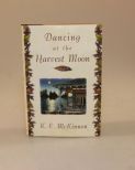 Dancing At The Harvest Moon By K.C. McKinnon