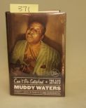 Can't Be Satisfied The Life And Times Of Muddy Waters