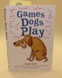 Games Dogs Play By Stephen Baker