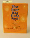THe Four Dog Blues Band Or How Chester Boy Dog In The Frog And Dive Took The Big City By Storm 