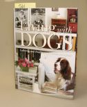 Living With Dogs; Collecting and Traditions At Home and Afield By Lauren Sheehan
