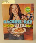 30 Minute Get Real Meals By Rachel Ray