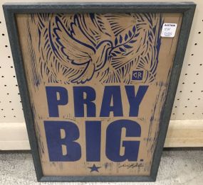 Pray Big Signed Poster