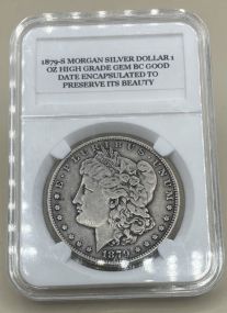 1879-S Graded Morgan Silver Dollar High Grade Encapsulated